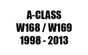 A-CLASS W168 / W169 (1998 - 2013)