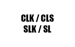 CLK / CLS / SLK / SL