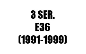 ΣΕΙΡΑ 3 E36 (1991-1999)