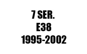 ΣΕΙΡΑ 7 E38 (1995-2002)