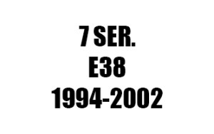 ΣΕΙΡΑ 7 E38 (1994-2002)