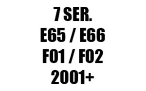 ΣΕΙΡΑ 7 E65 / E66 / F01 / F02 (2001+)