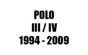 POLO III / IV (1994 - 2009)