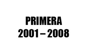 PRIMERA (2001 – 2008)