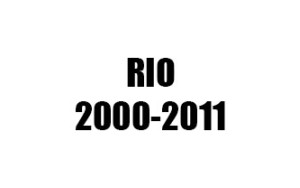 RIO (2000-2011)