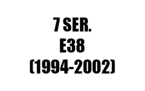 ΣΕΙΡΑ 7 E38 (1994-2002)