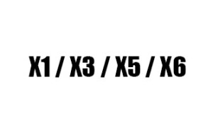 X1 / X3 / X5 / X6