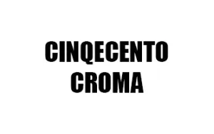 CINQUECENTO / CROMA