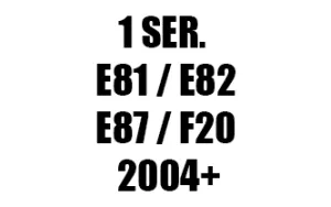 ΣΕΙΡΑ 1 E81 / E82 / E87 / F20 (2004+)