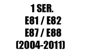 ΣΕΙΡΑ 1 E81 / E82 / E87 / E88 (2004-2011)