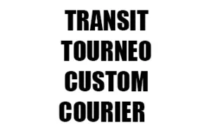 TRANSIT / TOURNEO / CUSTOM / COURIER